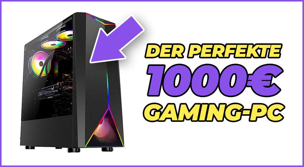 bester 1000 euro gaming computer