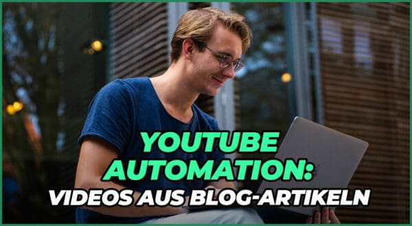 Youtube Automation: Videos aus Blogartikeln erstellen
